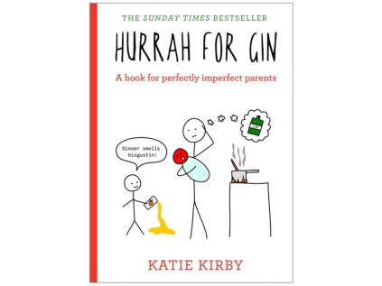 Hurrah for Gin - A Book For Perfectly Imperfect Parents (Stav Nová - lehce poškozená)