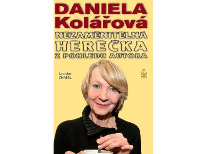 Daniela Kolářová - Nezaměnitelná herečka (Stav Nová - lehce poškozená)