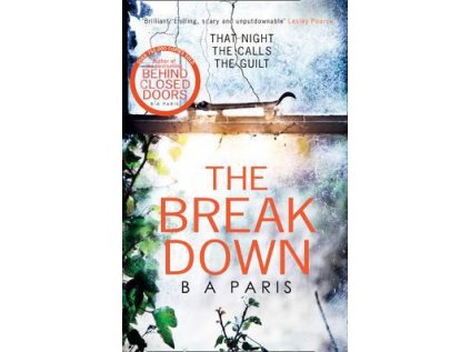 The Breakdown: The 2017 gripping thriller fro... (B A Paris) (Stav Nová - lehce poškozená)