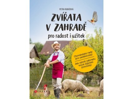 Zvířata v zahradě pro radost i užitek (Stav Nová)