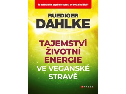 Tajemství životní energie ve veganské stravě (Stav Nová)