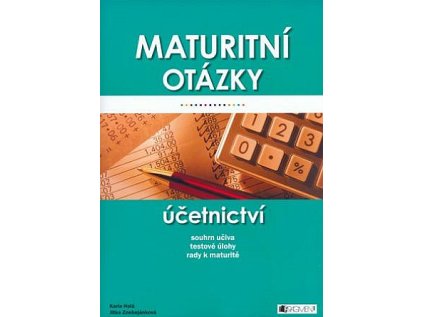 Maturitní otázky: Účetnictví (Stav Nová - lehce poškozená)