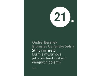 Stíny minaretů -Islám a muslimové jako předmět českých veřejných polemik (Stav Použité zboží - běžné opotřebení)