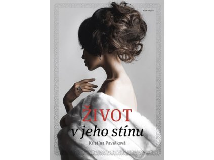 Život v jeho stínu (Stav Použité zboží - jako nová)