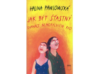 Jak být šťastný (Stav Použité zboží - jako nová)