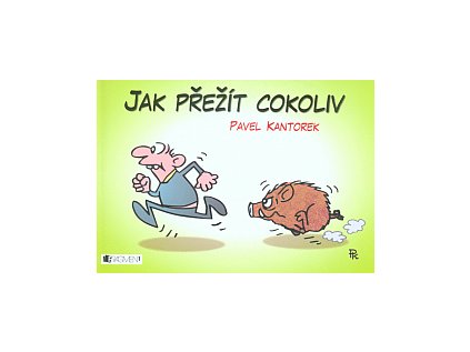Jak přežít cokoliv (Stav Použité zboží - jako nová)