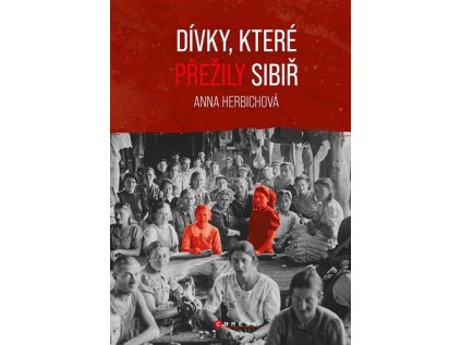 Dívky, které přežily Sibiř (Stav Nová - lehce poškozená)