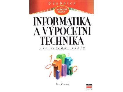 Informatika a výpočetní technika pro střední školy (Stav Nová - lehce poškozená)