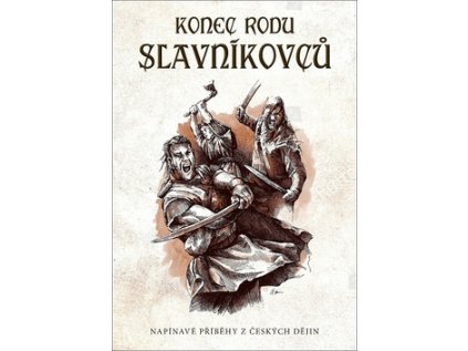 Konec rodu Slavníkovců (Stav Nová - lehce poškozená)