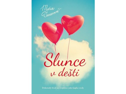 Slunce v dešti - Dokonalý život se rozplyne jako kapka v vody (Stav Použité zboží - běžné opotřebení)