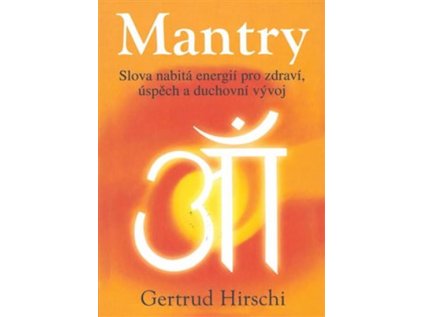 Mantry - Slova nabitá energií pro zdraví, úspěch a duchovní vývoj (Stav Použité zboží - Běžné opotřebení)