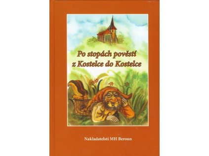 Po stopách pověstí z Kostelce do Kostelce (Stav Použité zboží - běžné opotřebení)