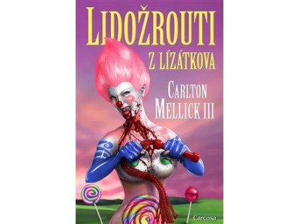 Lidožrouti z Lízátkova (Stav Použité zboží - běžné opotřebení)
