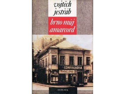 Brno můj Amarcord (Stav Použité zboží - běžné opotřebení)