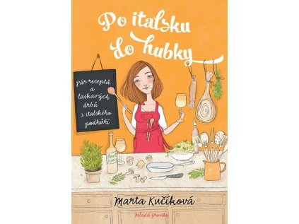 Po italsku do hubky - Pár receptů a laskavých drbů z italského podhůří (Stav Nová)