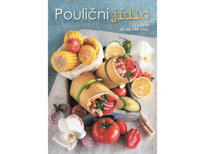 Pouliční jídlo - Z ulice až na váš stůl (Stav Použité zboží - jako nová)