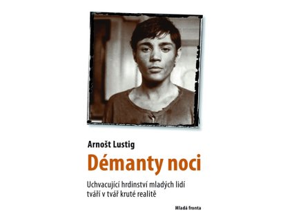 Démanty noci - Uchvacující hrdinství mladých lidí tváří v tvář kruté realitě (Stav Použité zboží - jako nová)