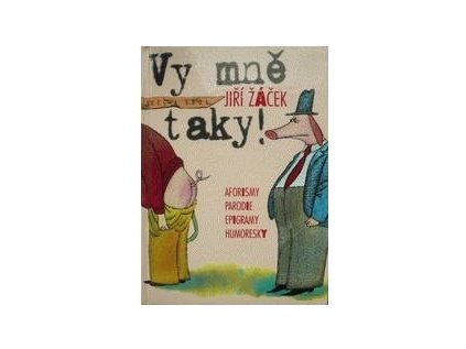 Vy mně taky! Aforismy, parodie, epigramy, humoresky (Stav Použité zboží, běžné opotřebení)