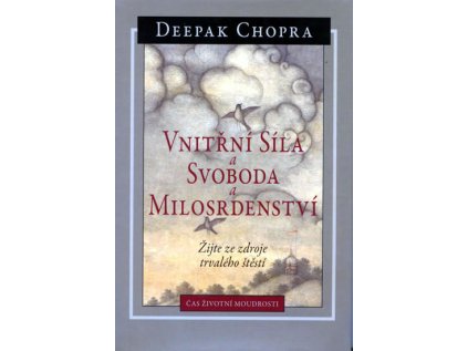 Vnitřní síla a svoboda a milosrdenství - Žijte ze zdroje trvalého štěstí (Stav Použité zboží - jako nová)