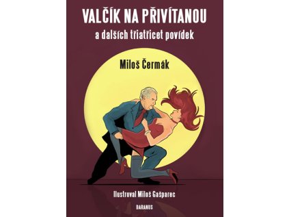 Valčík na přivítanou a dalších třiatřicet povídek (Stav Použité zboží - běžné opotřebení)