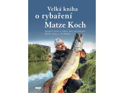 Velká kniha o rybaření - Nejlepší rady a triky pro jakoukoliv roční dobu a techniku (Stav Použité zboží - jako nová)