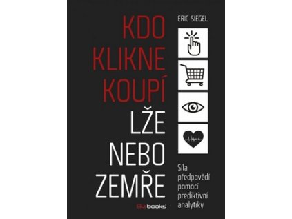 Kdo klikne koupí lže nebo zemře (Stav Nová - lehce poškozená)