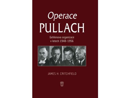 Operace Pullach - Gehlenova organizace v letech 1948-1956 (Stav Nová - lehce poškozená)