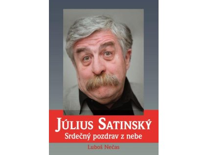 Július Satinský Srdečný pozdrav z nebe (Stav Nová - lehce poškozená)