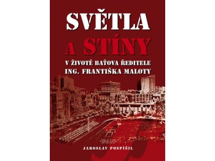 Světla a stíny v životě Baťova ředitele (Stav Nová - lehce poškozená)