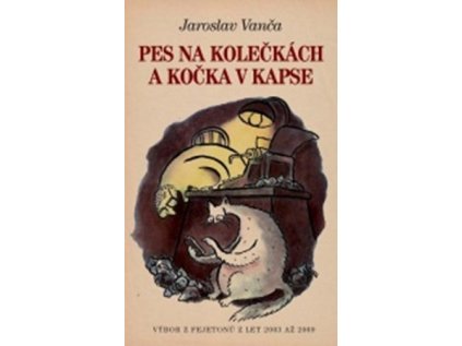 Pes na kolečkách a kočka v kapse (Stav Nová)