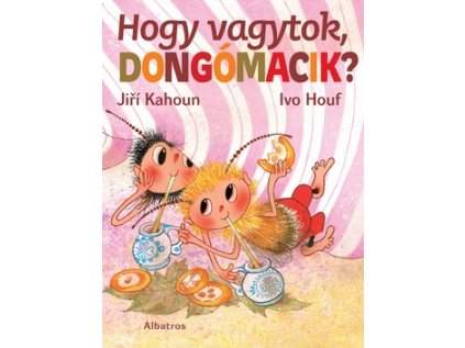 Hogy vagytok, dongómacik? (Stav Nová - lehce poškozená)