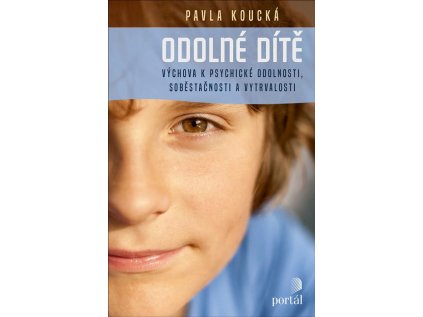 Odolné dítě - Výchova k psychické odolnosti, soběstačnosti a vytrvalosti (Stav Použité zboží - Běžné opotřebení)