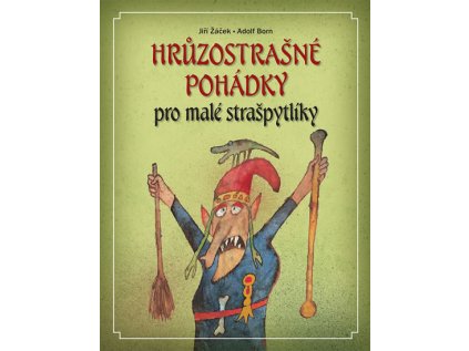 Hrůzostrašné pohádky pro malé strašpytlíky (Stav Použité zboží - běžné opotřebení)