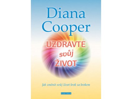 Uzdravte svůj život - Jak změnit svůj život krok za krokem (Stav Použité zboží - běžné opotřebení)