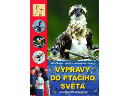 Výpravy do ptačího světa - Příručka pro mladé a začínající ornitology (Stav Použité zboží - běžné opotřebení)