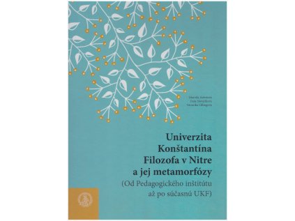 Univerzita Konštantína Filozofa v Nitre a jej metamorfózy (od Pedagogického inštitútu až p (Stav Použité zboží, běžné opotřebení)