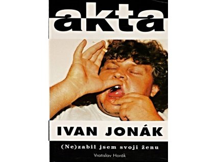 Ivan Jonák: (ne)zabil jsem svoji ženu (Stav Použité zboží, běžné opotřebení)