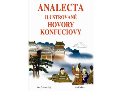 Analecta - ilustrované hovory Konfuciovy (Stav Nová)