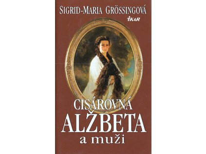Cisárovná Alžbeta a muži (Stav Použité zboží, běžné opotřebení)