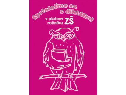 Spriateľme sa s diktátmi v piatom ročníku ZŠ (Stav Nová - lehce poškozená)