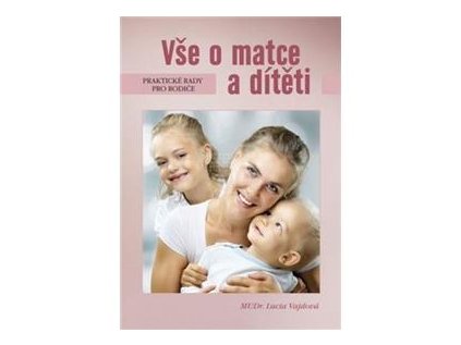 Vše o matce a dítěti (Stav Nová - lehce poškozená)