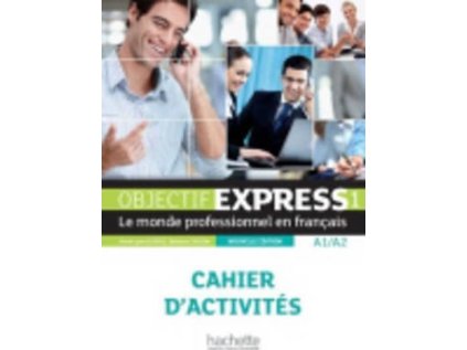 Objectif Express 1 (A1/A2) Cahier d´activites 1 - Nouvelle edition (Stav Použité zboží - Jako nová)