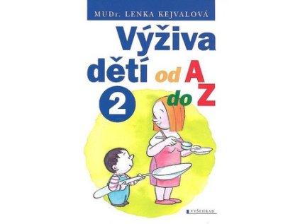 Výživa dětí od A do Z  2 (Stav Nová - lehce poškozená)