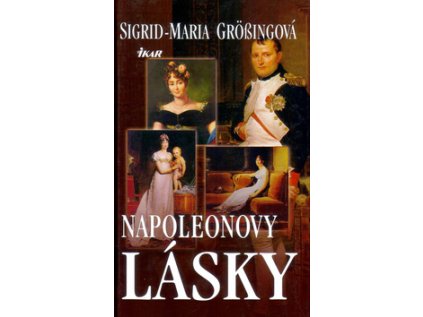 Napoleonovy lásky (Stav Nová - lehce poškozená)