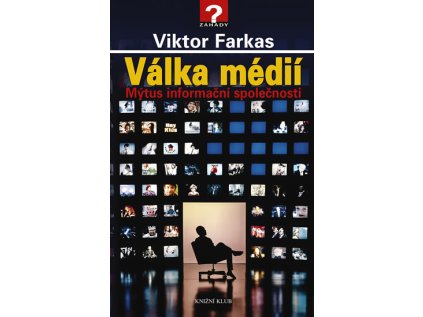 Válka médií - Mýtus informační společnosti (Stav Nová - lehce poškozená)