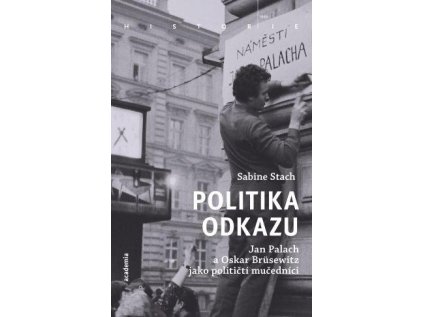 Politika odkazu - Jan Palach a Oskar Brüsewitz jako političtí mučedníci (Stav Nová)
