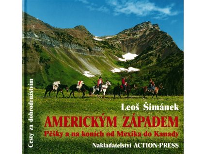 Americkým Západem - Pěšky a na koních od Mexika do Kanady (Stav Použité zboží - běžné opotřebení)