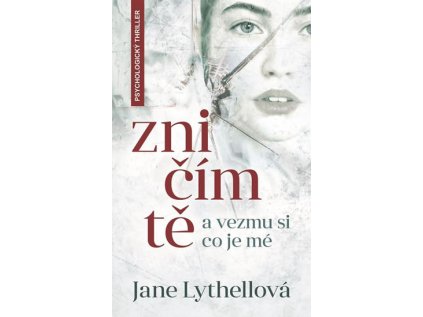 Zničím tě a vezmu si, co je mé (Stav Použité zboží - jako nová)