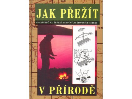 Jak přežít v přírodě (Stav Použité zboží - Jako nová)