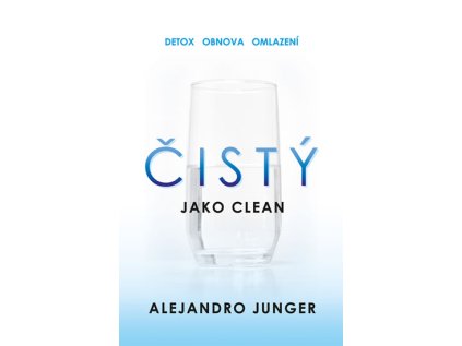Čistý - Revoluční program na obnovu těla. Přirozená schopnost léčit sebe sama (Stav Použité zboží - běžné opotřebení)
